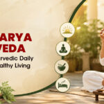 Dincharya Ayurveda - Ayurvedic Daily Routine for Healthy Living