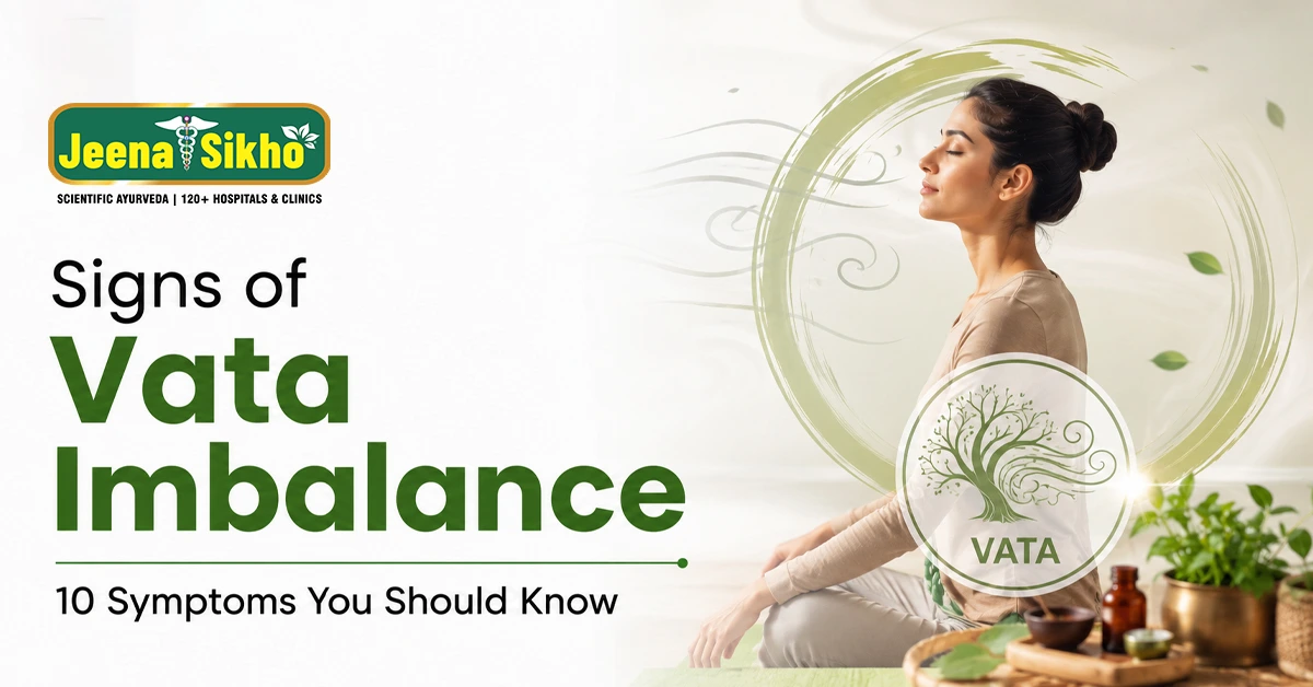 Signs of Vata Imbalance: 10 Symptoms You Should Know