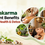 Panchakarma Treatment Benefits for Better Health & Detox